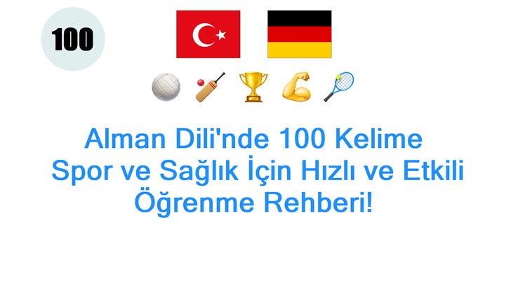 Alman Dilinde 100 Kelime: Spor ve Sağlık İçin Hızlı ve Etkili Öğrenme Rehberi!